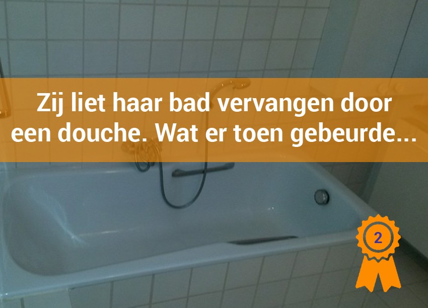 Zij liet haar bad vervangen door een douche, wat er toen gebeurde...